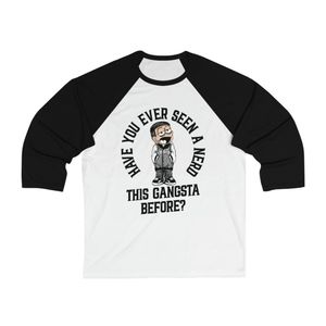 Have You Ever Seen A  erd This Gangsta Before?